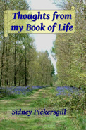 Thoughts From My Book Of Life by Sidney Pickersgill