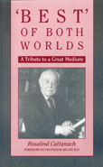 'Best' of Both worlds: A tribute to a Great Medium By Rosalind Cattenach