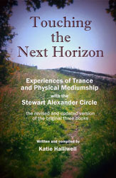 Touching the Next Horizon: Experiences of Trance and Physical Mediumship with the Stewart Alexander Circle