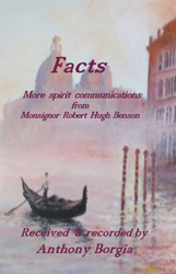 Facts: More spirit communications from Monsignor Robert Hugh Benson